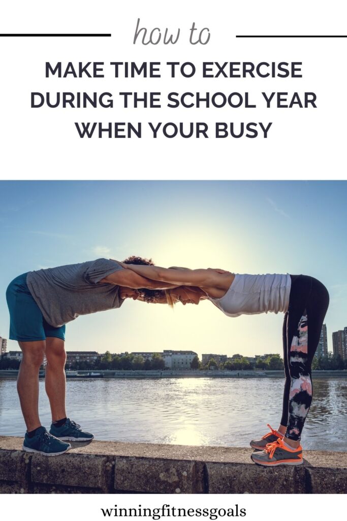 How to make time to exercise during the school year when your busy