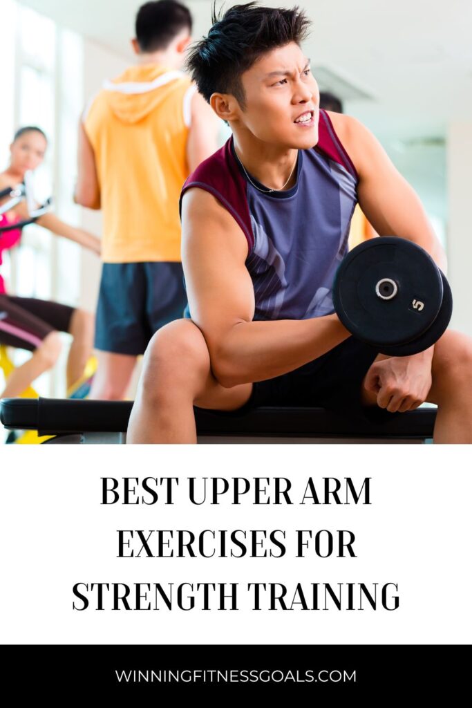 Best Upper Arm Exercises for Strength Training