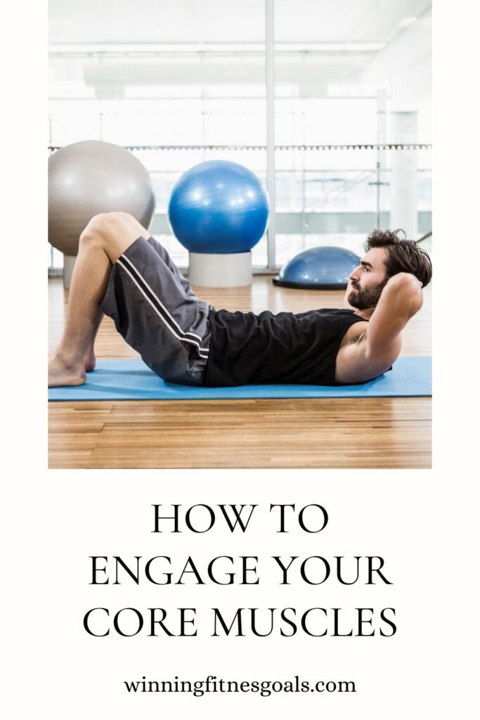 How To Engage Your Core Muscles - Winningfitnessgoals.com