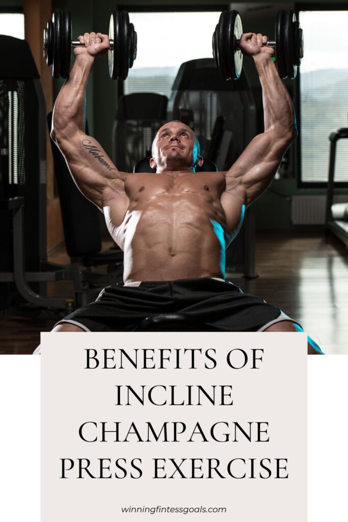 Benefits of Incline Champagne Press Exercise